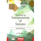 Universal's Textbook on Interpretation of Statutes [IOS] for LL.B / BL Students By A. B. Kafaltiya 